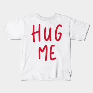 Hug Me Kids T-Shirt